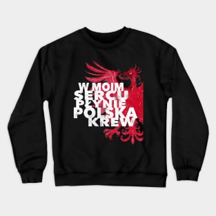 My Heart Pumps with Polish Blood Crewneck Sweatshirt